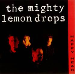 The Mighty Lemon Drops : Happy Head